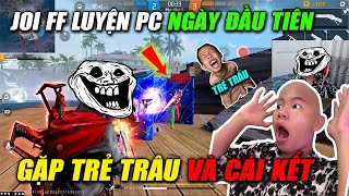 Joi FF Luyện Pc Ngày Đầu Tiên 