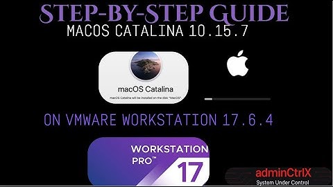 How Install macOS Catalina 10.15.7 on VMware Workstation 17.6.4  | adminCtrlX