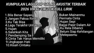 KUMPULAN LAGU POP GALAU AKUSTIK TERBAIK 2026 VIRAL TIK TOK FULL LIRIK LAGU || kumpulan lagu sad 2026