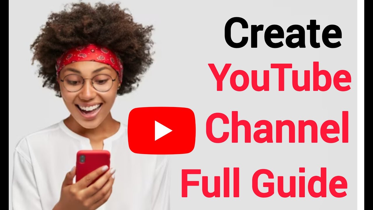 How to create a YouTube channel | full guide - YouTube