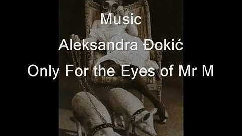 Aleksandra Đokić - Only For the Eyes of Mr M
