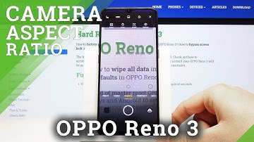 How to Change Camera Aspect Ratio in OPPO Reno 3 – Camera Settings