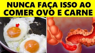 Erros que você NUNCA DEVE COMETER ao comer OVO E CARNE