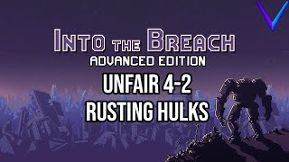 Maximum Moth Hater | Unfair, Rusting Hulks - Into the Breach: Advanced Edition 4-2