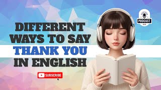English Podcast For Easy English | Learn Different Ways To Say Thank You In English