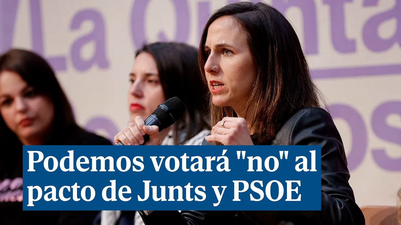Podemos votará "no" al pacto de Junts y PSOE sobre el control de ...