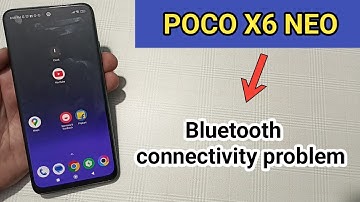 poco x6 neo mein Bluetooth connectivity problem kaise solve Karen