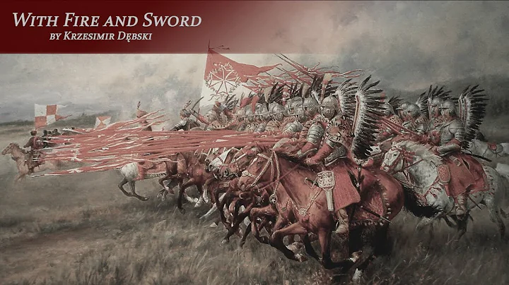 Krzesimir Dbski: With Fire and Sword (pol. Ogniem ...