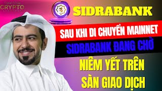 SIDRABANK: Sau Khi Di Chuyển Mainnet SidraBank Đang Chờ Niêm Yết Trên Sàn Giao Dịch