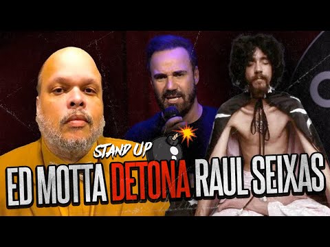 POLÊMICA - ED MOTTA DETONA RAUL SEIXAS - STAND UP DIOGO PORTUGAL