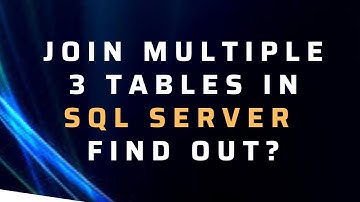 How To Join 3 Three Tables In SQL Server SSMS 2012 Inner Join