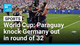 2026 World Cup: Paraguay stun Germany in round of 32 • FRANCE 24 English