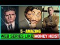 Top 5 Web Series Like MONEY HEIST (Most Similar 🔥) | 5 Best Shows To Watch After Money Heist