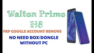 WALTON PRIMO H8 FRP GOOGLE ACCOUNT REMOVE WITHOUT PC/BOX