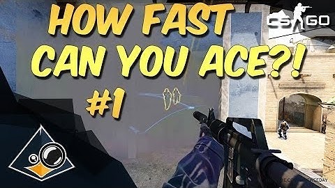 CS-GO - How fast can you ACE! #1