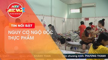 CẢNH BÁO NGUY CƠ NGỘ ĐỘC THỰC PHẨM