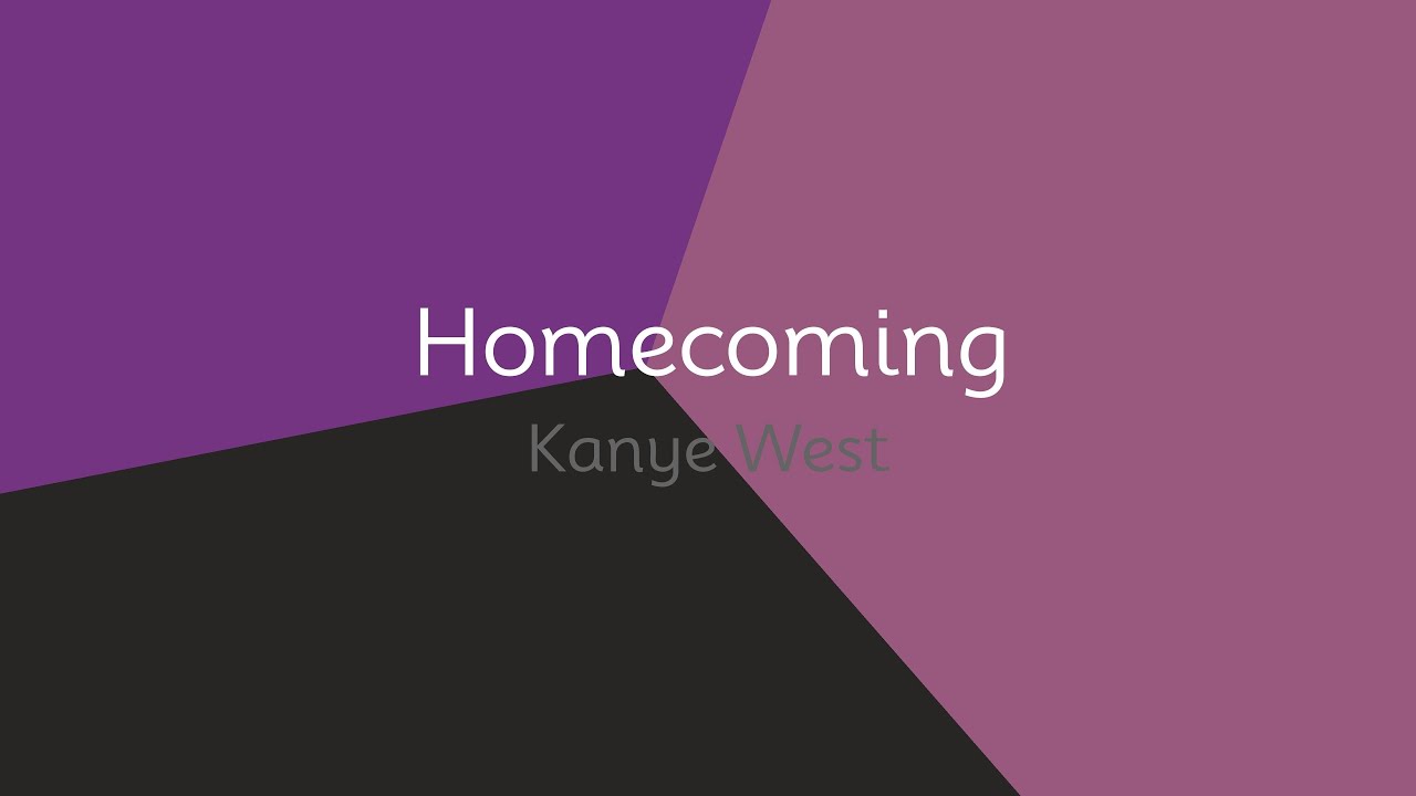 Kanye West - Homecoming (lyrics)