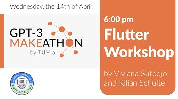 Flutter Workshop by Viviana and Kilian (DSC & Flutter Freelancer) - GPT-3 Makeathon by TUM.ai