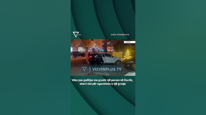 Vdes pas goditjes me grusht një person në Durrës, sherri nisi për ngacmimin e një gruaje