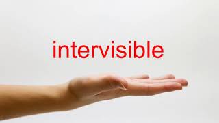 How to Pronounce intervisible - American English