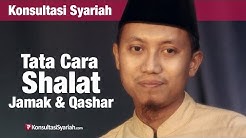 Konsultasi Syariah: Cara Shalat Jamak dan Qashar - Ustadz Ammi Nur Baits - Durasi: 13.59. Konsultasi Syariah: Cara Shalat Jamak dan Qashar - Ustadz Ammi Nur Baits - Durasi: 13.59.