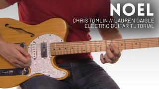 Noel  - Chris Tomlin, Lauren Daigle - Electric guitar tutorial // Worship Artistry Collab