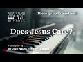 Does Jesus Care? / HYMNS | GOSPEL MUSIC | WORSHIP PIANO INSTRUMENTAL [4K/UHD/2160p | PCM/48kHz/24bit