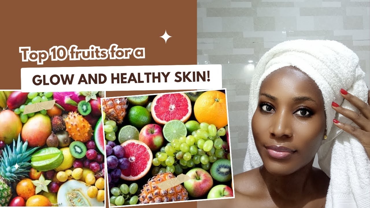 "10 BEST FRUITS FOR A GLOWING SKIN| Eat your way to a Radiant ...