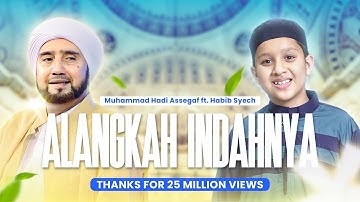 Muhammad Hadi Assegaf Ft. Habib Syech - Alangkah Indahnya (Official Music Video)