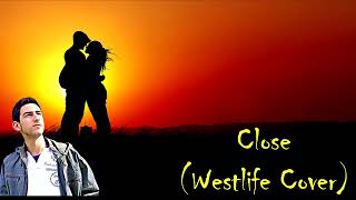 Close (Westlife Cover)