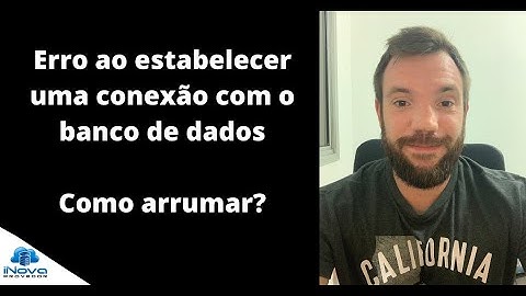 Erro ao estabelecer uma conexão com o banco de dados - Como arrumar?