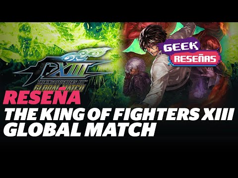 ¿La mejor versión de Kof XIII? Reseña The King of FIghters XIII Global Match