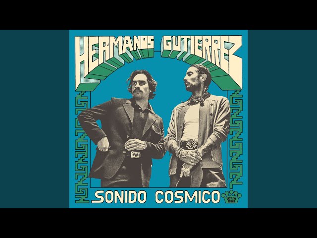 Hermanos Gutierrez - Sonido Cósmico