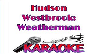 Weatherman - Hudson Westbrook (Karaoke)(With Lyrics)