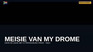 🇿🇦 David de Lange Met Sy Persoonlike Orkes - Meisie van My Drome · Remastered