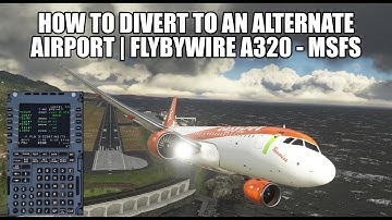FlyByWire A320NX - How to Divert to an Alternate Airport | MSFS 2020