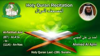 Holy Quran Recitation - Ahmed Al Ajmi / Al-Fatihah And Last (28) Surahs