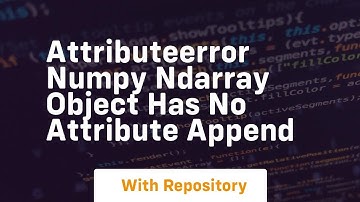 attributeerror numpy ndarray object has no attribute append