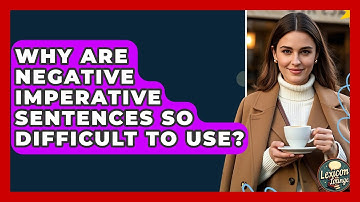 Why Are Negative Imperative Sentences So Difficult To Use? - Lexicon Lounge