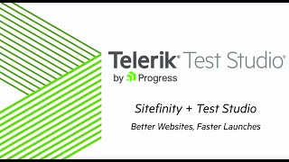Sitefinity + Test Studio = Better Websites, Faster Launches (Webinar)