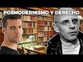 Posmodernismo, derecho y mi escritor favorito