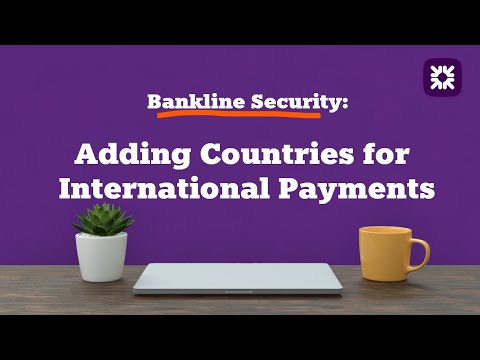 Bankline Security - Adding Countries for International Payments