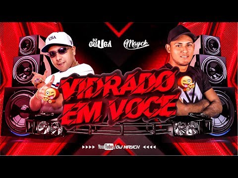 vidrado-em-vocÊ---dj-mayck-feat.-dj-guuga-e-mc-livinho-((exclusiva-2019))-tecnofunk