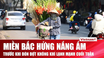 Miền Bắc hửng nắng ấm 27 độ trước khi đón đợt không khí lạnh mạnh, Nam Trung Bộ mưa rào rải rác
