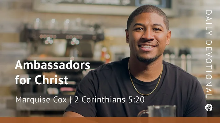 Ambassadors for Christ | 2 Corinthians 5:20 | Our Daily Bread Video Devotional