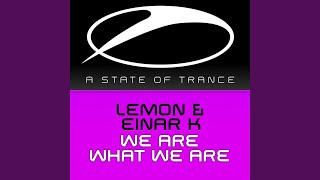 Vignette de la vidéo "Lemon & Einar K - We Are What We Are (Original Mix)"