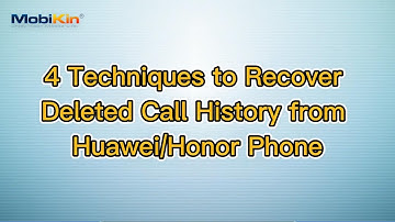 4 Techniques to Recover Deleted Call History from Huawei/Honor Phone