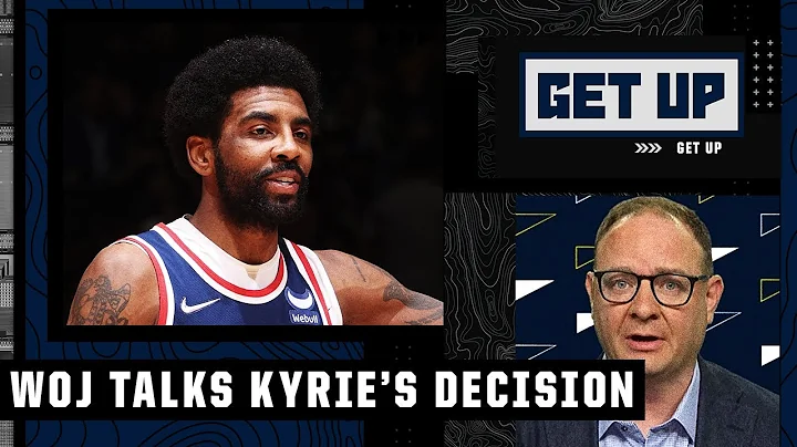 Woj breaks down Kyrie Irving's decision: 'Simply, he ran out of leverage' with the Nets | Get Up - DayDayNews