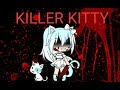 Killer Kitty/ Gacha life mini movie