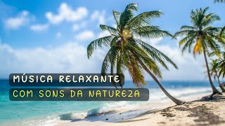 ✅ Música Relaxante com Sons da Natureza para Relaxar a Mente e Meditar | #Meditação #relaxing #relax